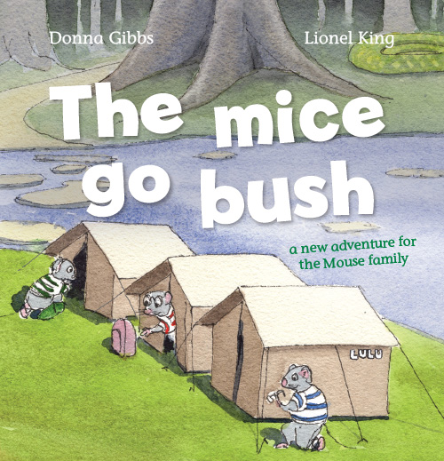 The front cover of the new book, "The mice go bush". There are three tents with three different mice.